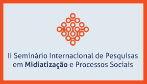Primeiro dia do Seminário Midiatização debate a construção comunicacional do conhecimento