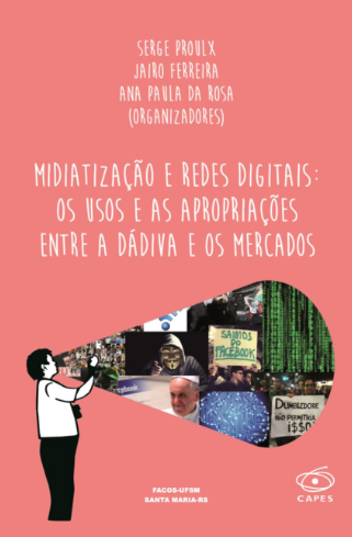 Midiatização e redes digitais: os usos e as apropriações entre a dádiva e os mercados
