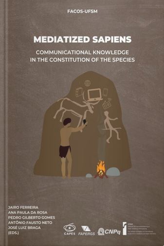 Mediatized Sapiens – Communicational Knowledge in the Constitution of the Species